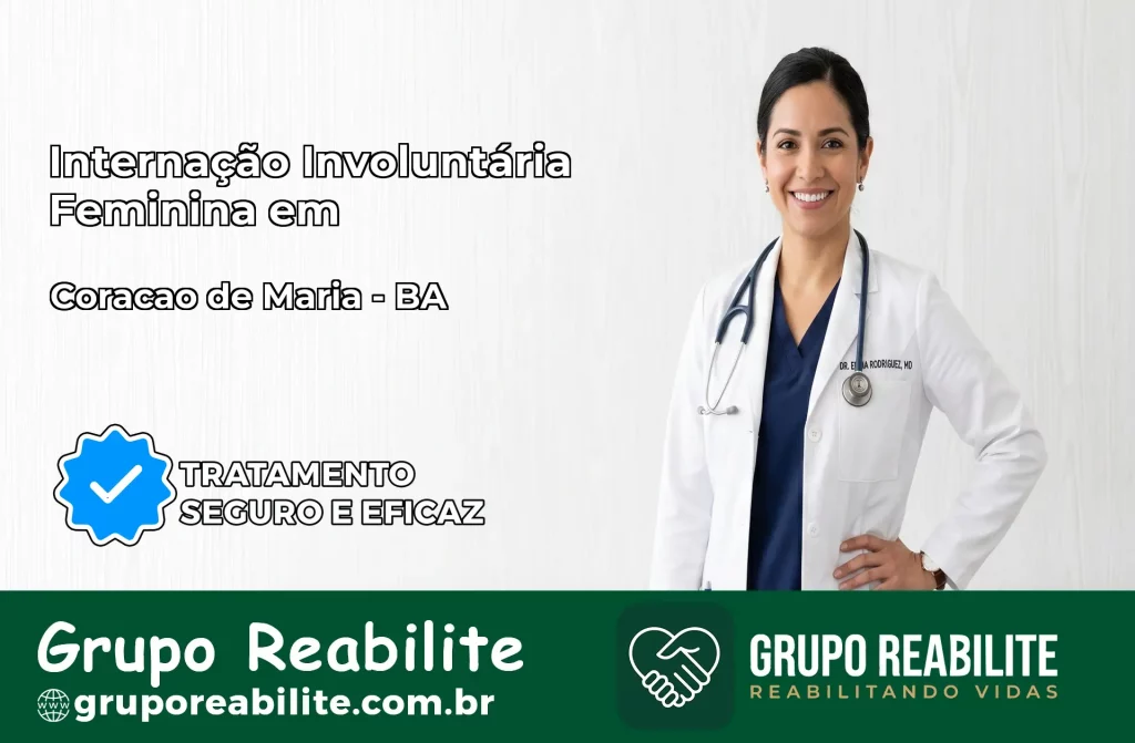 Internação Involuntária Feminina em Coração de Maria: Salve a Vida de Quem Você Ama