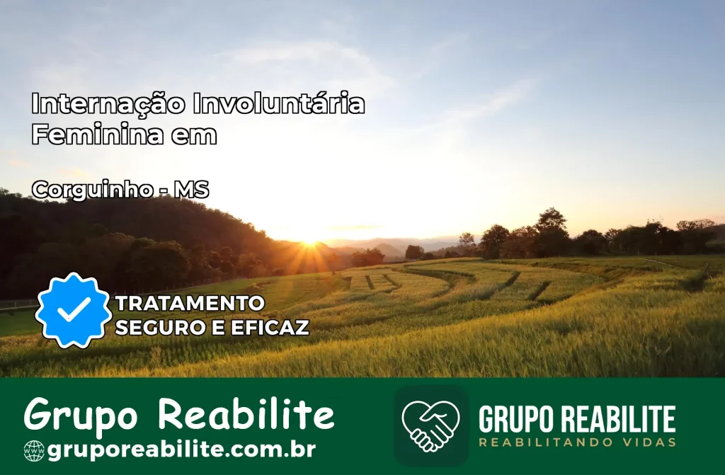 Internação Involuntária Feminina em Corguinho: Salve a Vida de Quem Você Ama