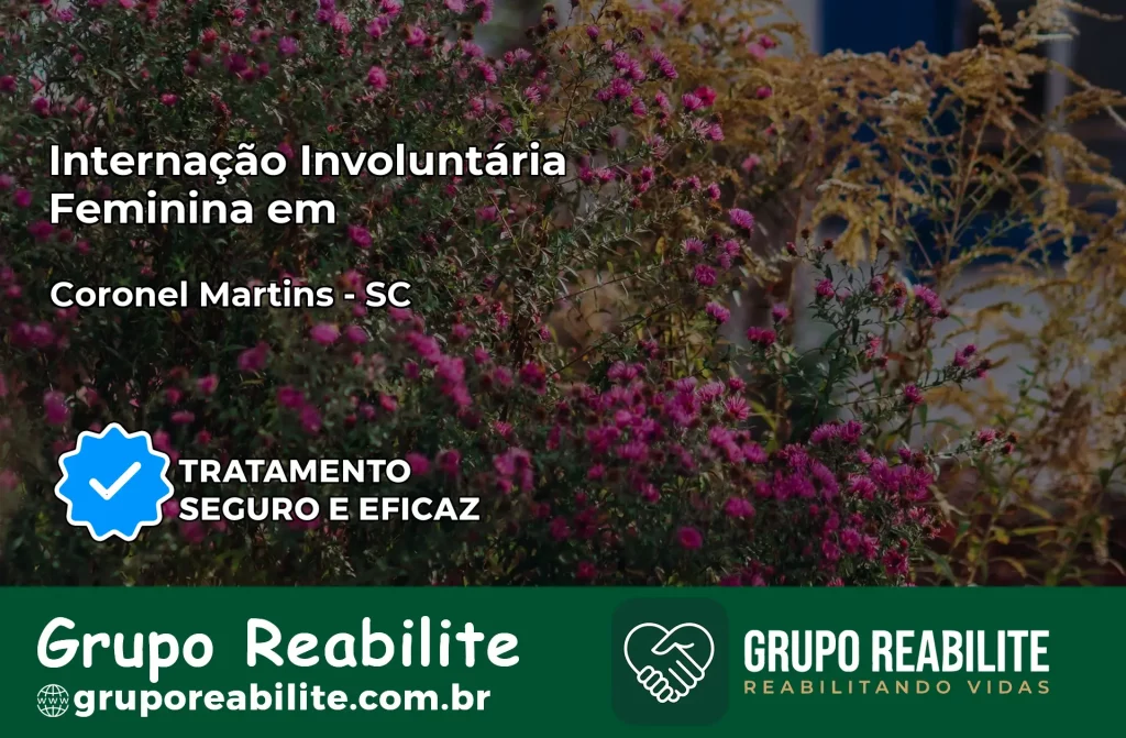 Internação Involuntária Feminina em Coronel Martins: Salve a Vida de Quem Você Ama