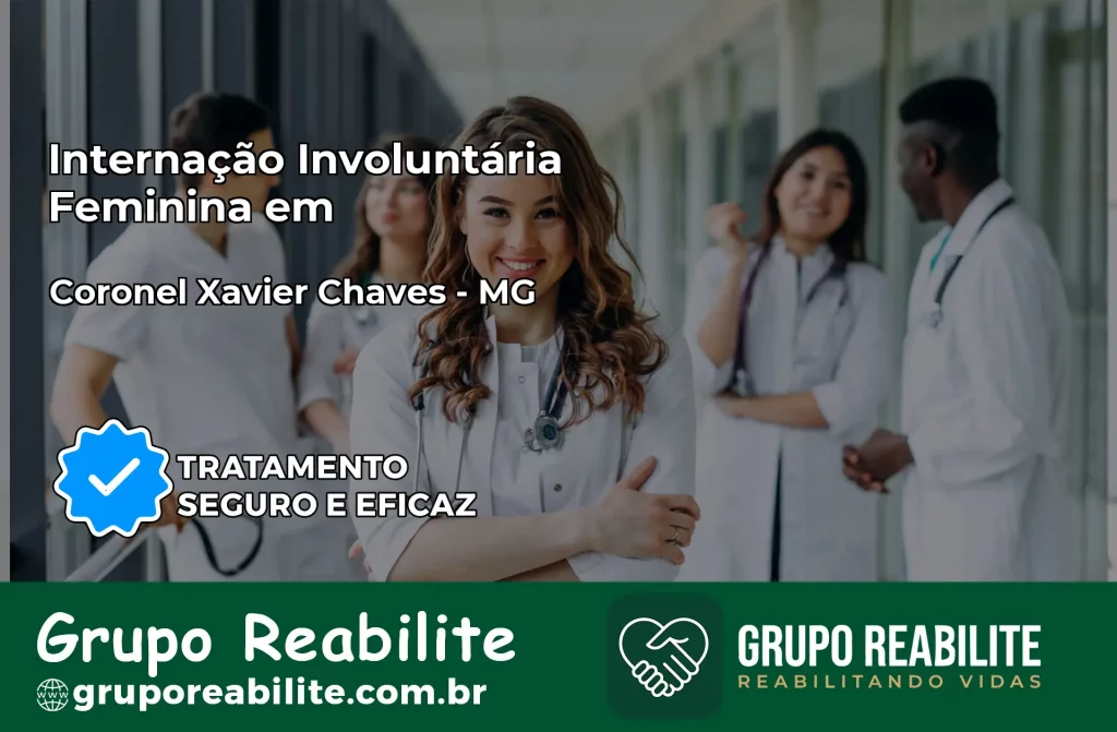 Internação Involuntária Feminina em Coronel Xavier Chaves: Salve a Vida de Quem Você Ama