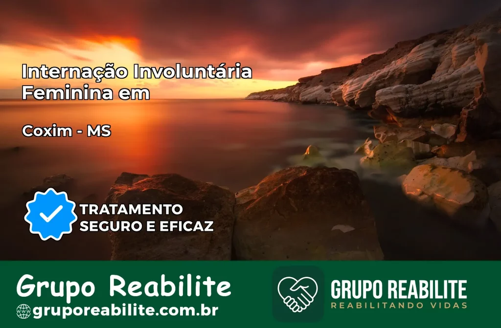 Internação Involuntária Feminina em Coxim: Salve a Vida de Quem Você Ama