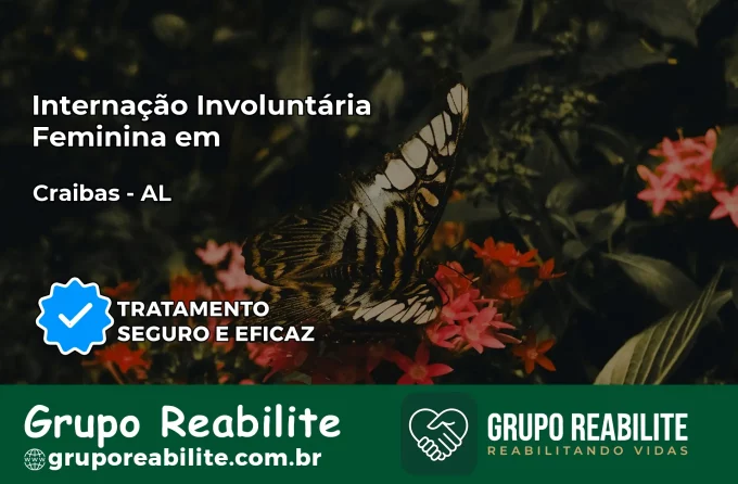 Internação Involuntária Feminina em Craíbas: Salve a Vida de Quem Você Ama