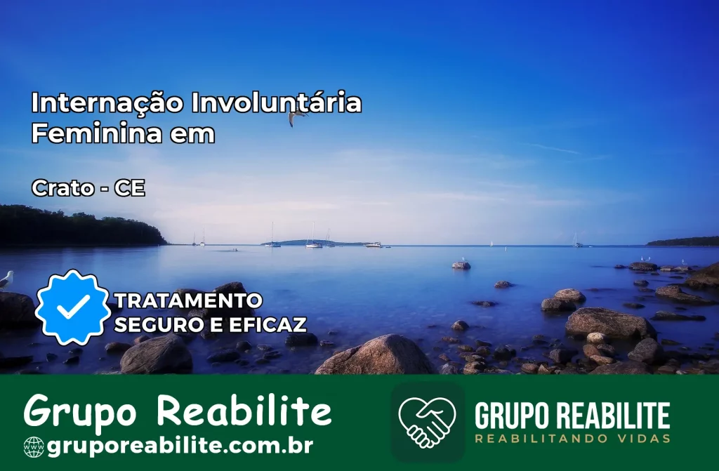 Internação Involuntária Feminina em Crato: Salve a Vida de Quem Você Ama