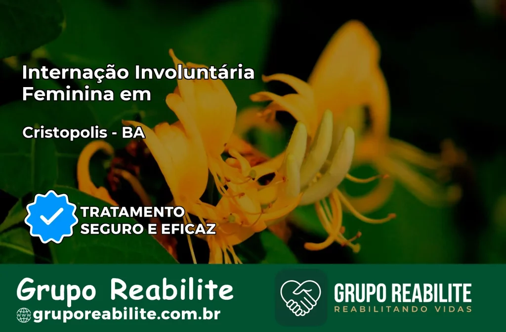 Internação Involuntária Feminina em Cristópolis: Salve a Vida de Quem Você Ama