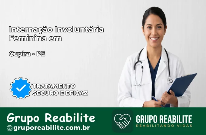 Internação Involuntária Feminina em Cupira: Salve a Vida de Quem Você Ama