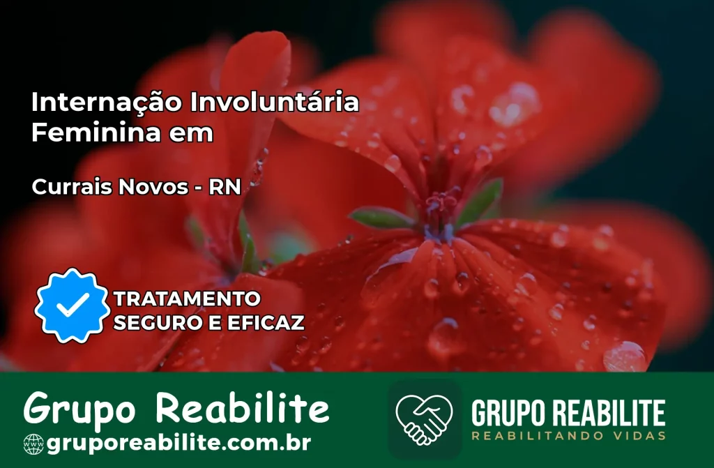 Internação Involuntária Feminina em Currais Novos: Salve a Vida de Quem Você Ama