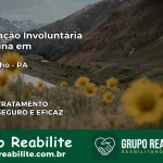 Internação Involuntária Feminina em Curralinho: Salve a Vida de Quem Você Ama