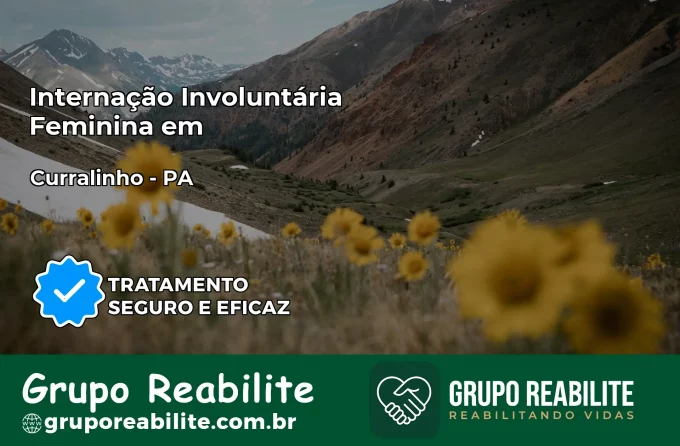 Internação Involuntária Feminina em Curralinho: Salve a Vida de Quem Você Ama