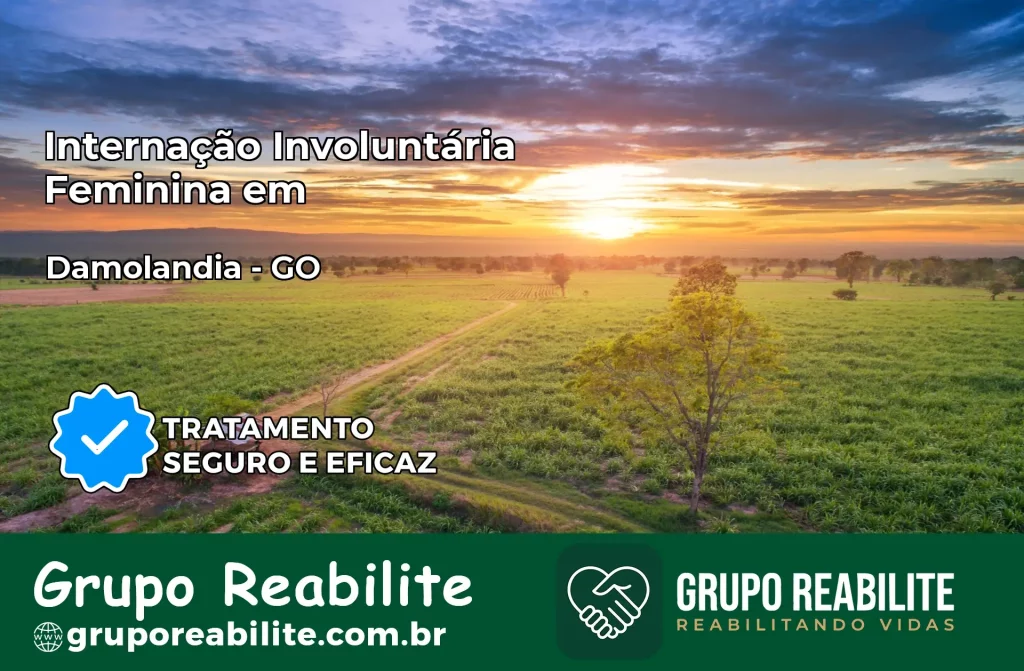 Internação Involuntária Feminina em Damolândia: Salve a Vida de Quem Você Ama