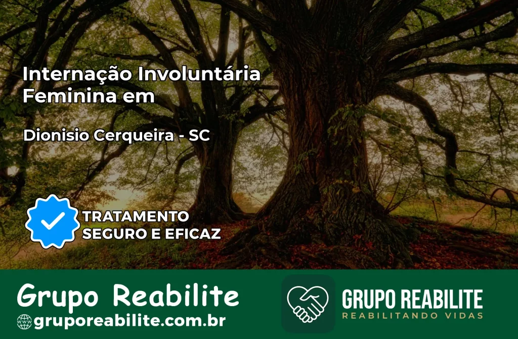 Internação Involuntária Feminina em Dionísio Cerqueira: Salve a Vida de Quem Você Ama