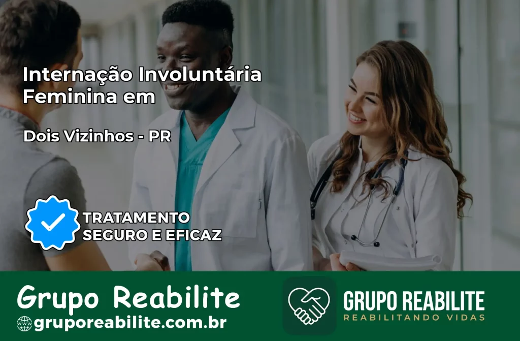 Internação Involuntária Feminina em Dois Vizinhos: Salve a Vida de Quem Você Ama