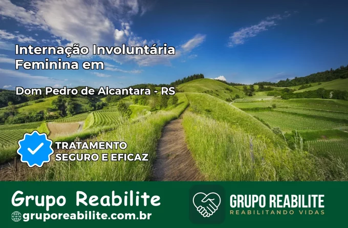 Internação Involuntária Feminina em Dom Pedro de Alcântara: Salve a Vida de Quem Você Ama