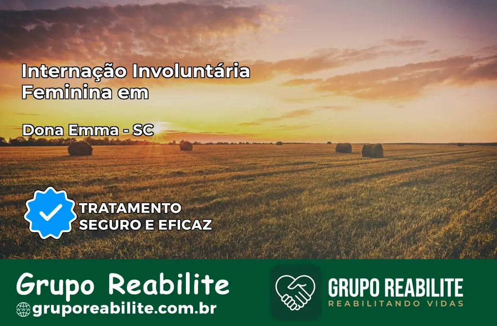 Internação Involuntária Feminina em Dona Emma: Salve a Vida de Quem Você Ama