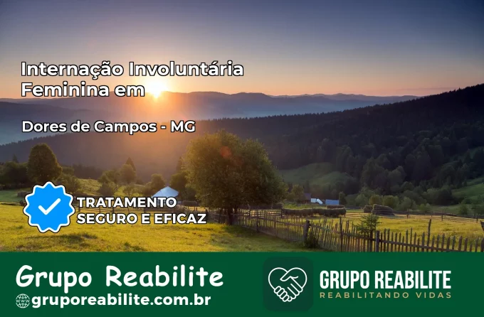 Internação Involuntária Feminina em Dores de Campos: Salve a Vida de Quem Você Ama