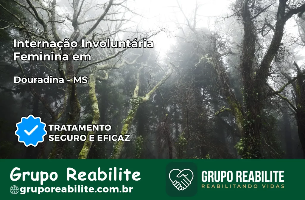 Internação Involuntária Feminina em Douradina: Salve a Vida de Quem Você Ama