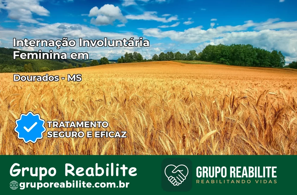 Internação Involuntária Feminina em Dourados: Salve a Vida de Quem Você Ama