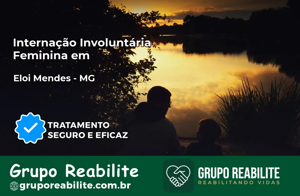 Internação Involuntária Feminina em Elói Mendes: Salve a Vida de Quem Você Ama
