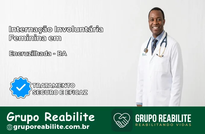 Internação Involuntária Feminina em Encruzilhada: Salve a Vida de Quem Você Ama