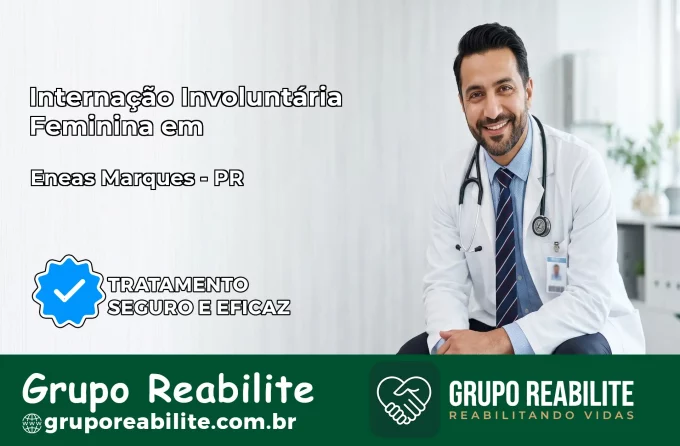 Internação Involuntária Feminina em Enéas Marques: Salve a Vida de Quem Você Ama