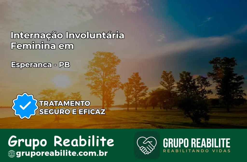 Internação Involuntária Feminina em Esperança: Salve a Vida de Quem Você Ama