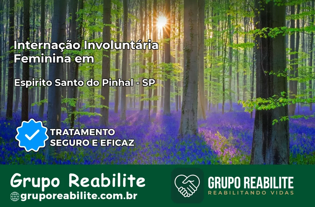 Internação Involuntária Feminina em Espírito Santo do Pinhal: Salve a Vida de Quem Você Ama