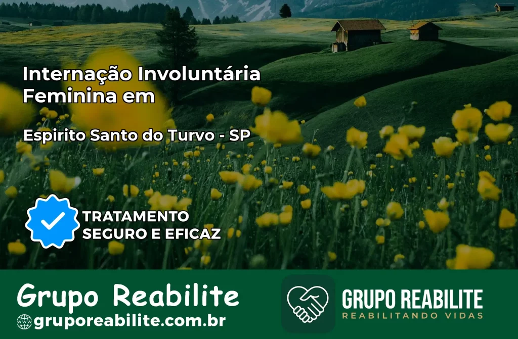 Internação Involuntária Feminina em Espírito Santo do Turvo: Salve a Vida de Quem Você Ama
