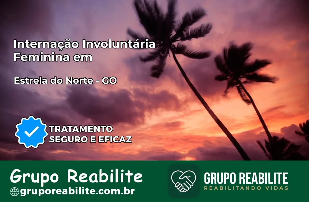 Internação Involuntária Feminina em Estrela do Norte: Salve a Vida de Quem Você Ama