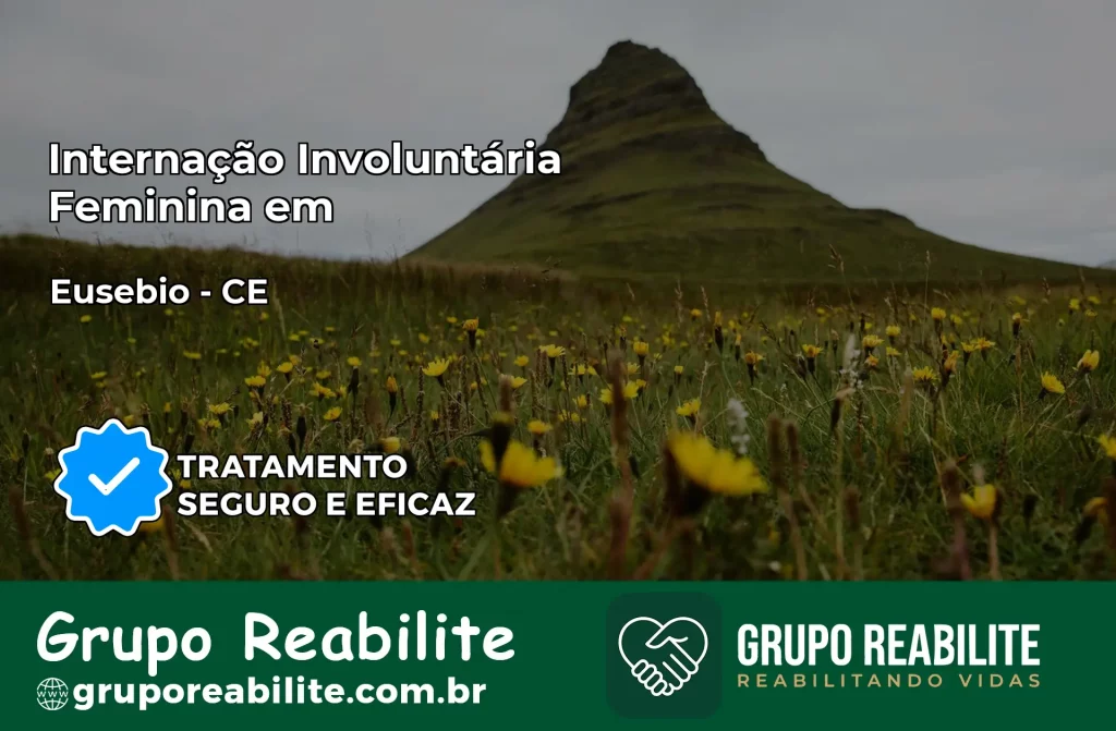 Internação Involuntária Feminina em Eusébio: Salve a Vida de Quem Você Ama