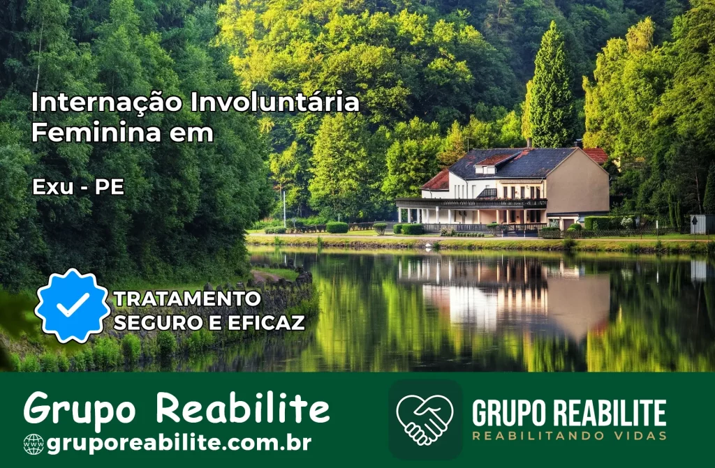 Internação Involuntária Feminina em Exu: Salve a Vida de Quem Você Ama