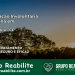 Internação Involuntária Feminina em Farias Brito: Salve a Vida de Quem Você Ama