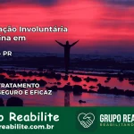 Internação Involuntária Feminina em Faxinal: Salve a Vida de Quem Você Ama