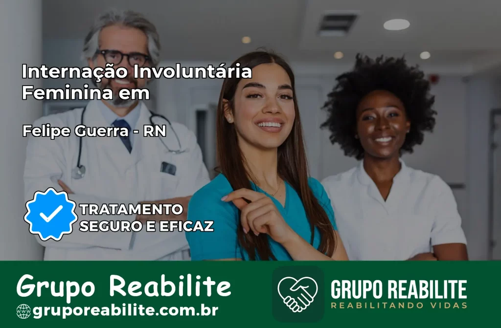 Internação Involuntária Feminina em Felipe Guerra: Salve a Vida de Quem Você Ama