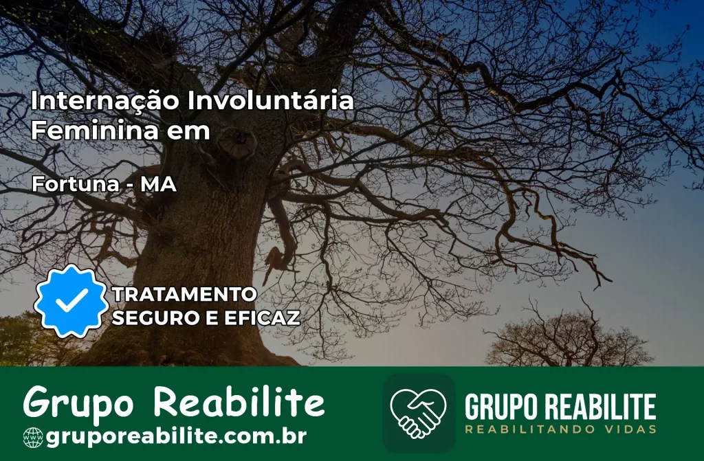 Internação Involuntária Feminina em Fortuna: Salve a Vida de Quem Você Ama