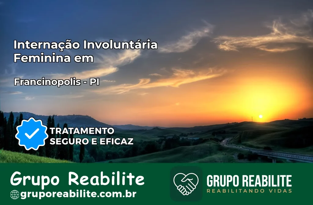 Internação Involuntária Feminina em Francinópolis: Salve a Vida de Quem Você Ama