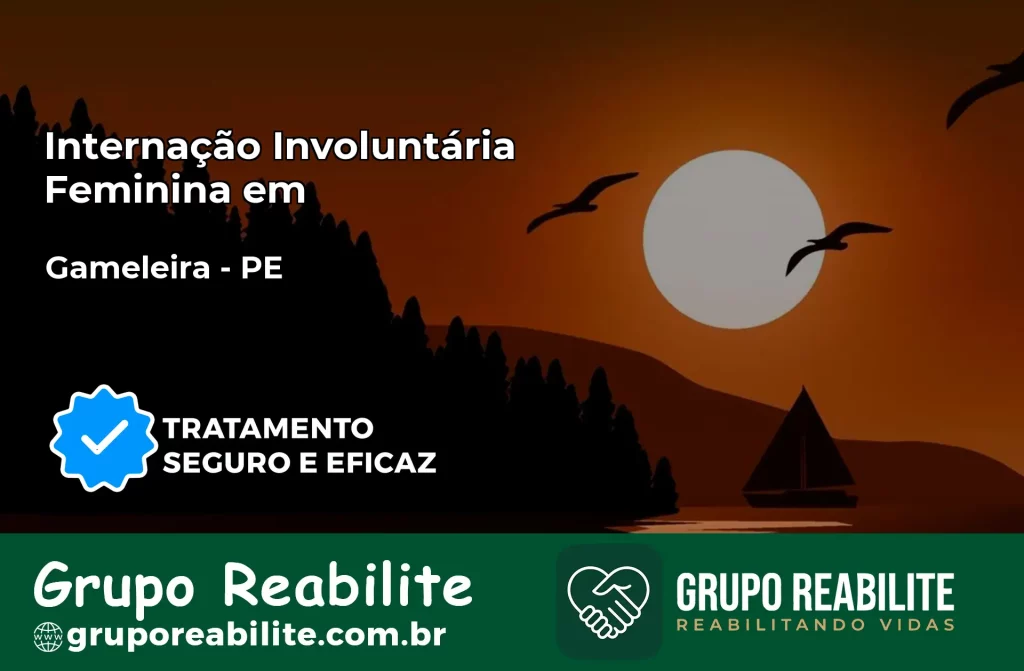 Internação Involuntária Feminina em Gameleira: Salve a Vida de Quem Você Ama