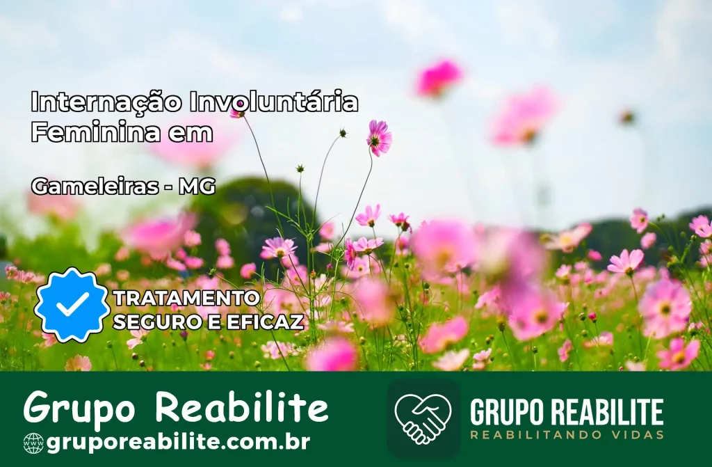 Internação Involuntária Feminina em Gameleiras: Salve a Vida de Quem Você Ama