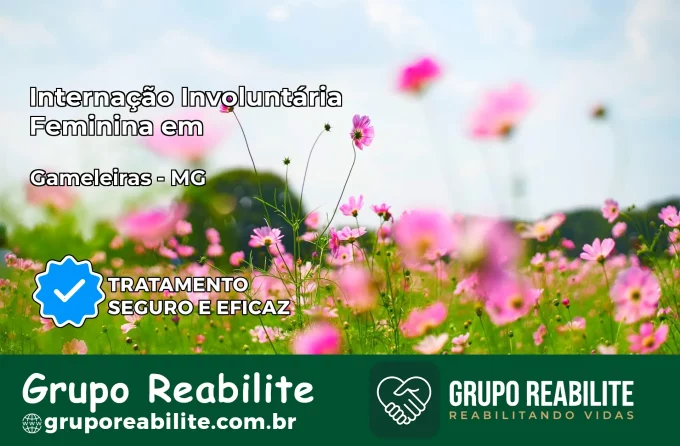 Internação Involuntária Feminina em Gameleiras: Salve a Vida de Quem Você Ama