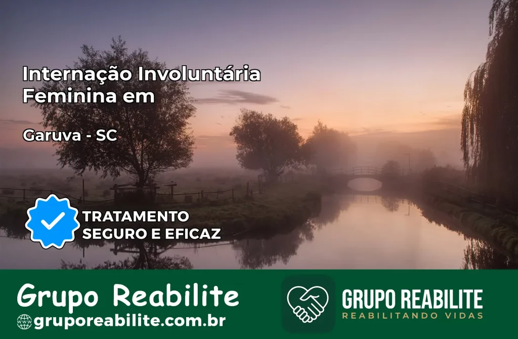 Internação Involuntária Feminina em Garuva: Salve a Vida de Quem Você Ama