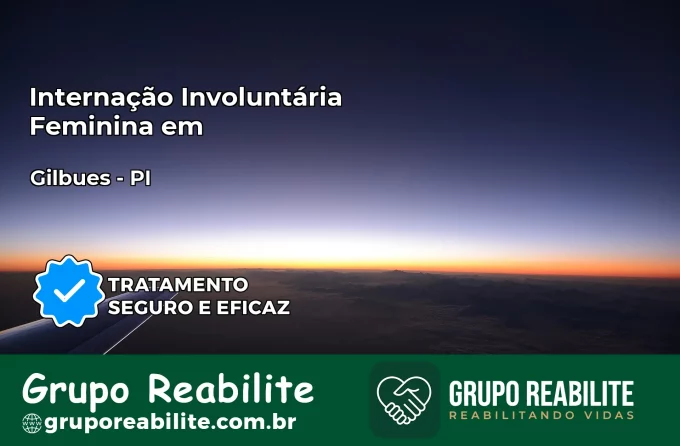 Internação Involuntária Feminina em Gilbués: Salve a Vida de Quem Você Ama