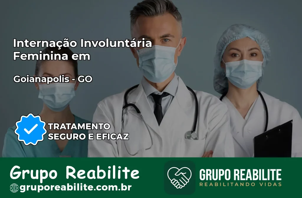 Internação Involuntária Feminina em Goianápolis: Salve a Vida de Quem Você Ama