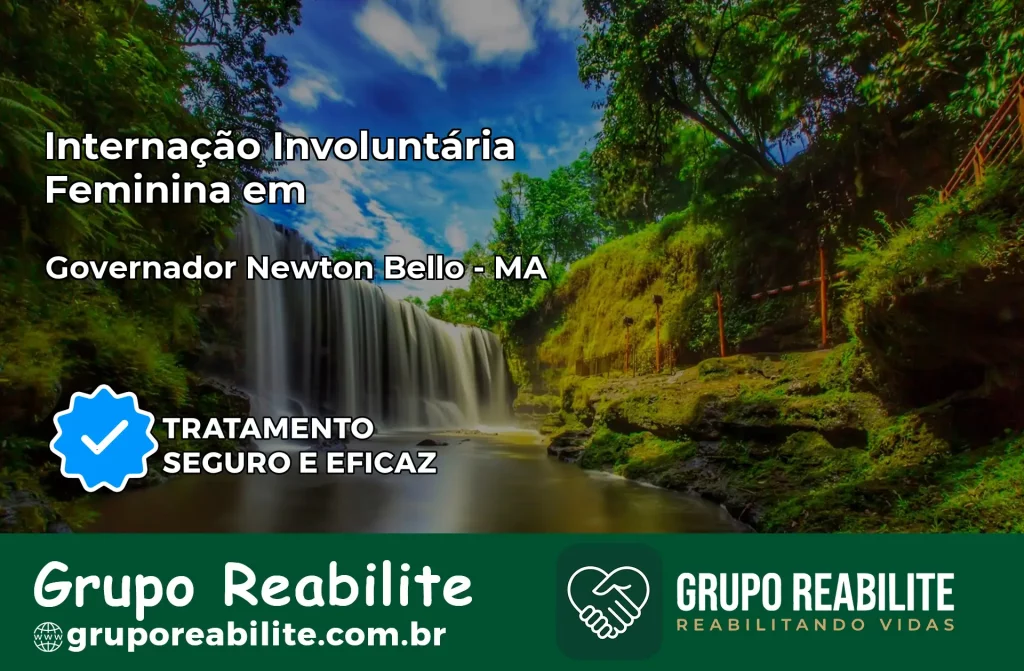 Internação Involuntária Feminina em Governador Newton Bello: Salve a Vida de Quem Você Ama