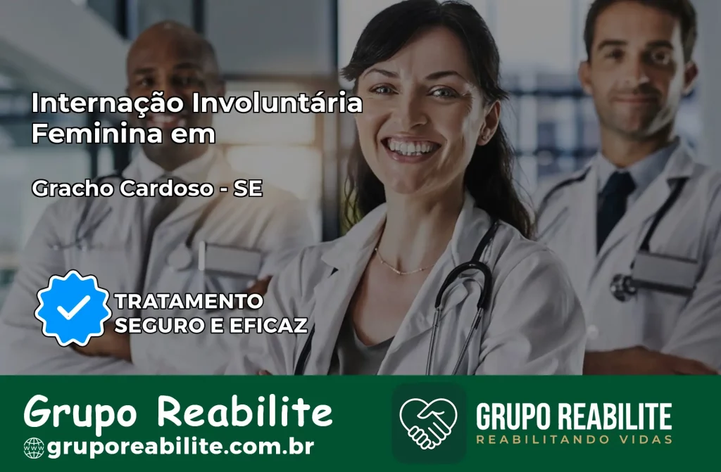 Internação Involuntária Feminina em Gracho Cardoso: Salve a Vida de Quem Você Ama