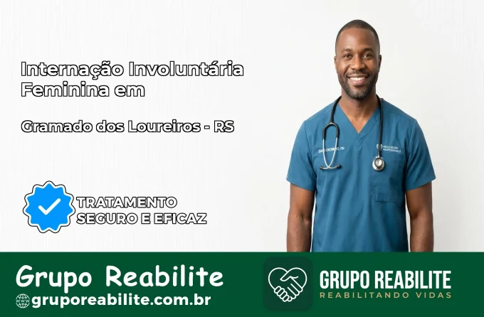 Internação Involuntária Feminina em Gramado dos Loureiros: Salve a Vida de Quem Você Ama