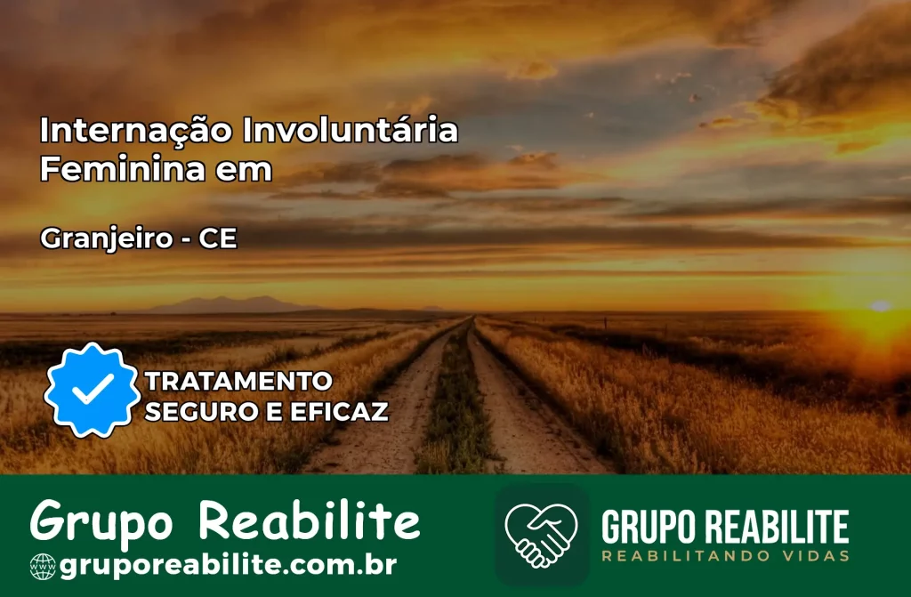Internação Involuntária Feminina em Granjeiro: Salve a Vida de Quem Você Ama