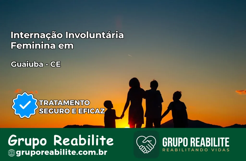 Internação Involuntária Feminina em Guaiúba: Salve a Vida de Quem Você Ama