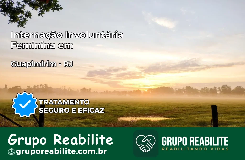 Internação Involuntária Feminina em Guapimirim: Salve a Vida de Quem Você Ama