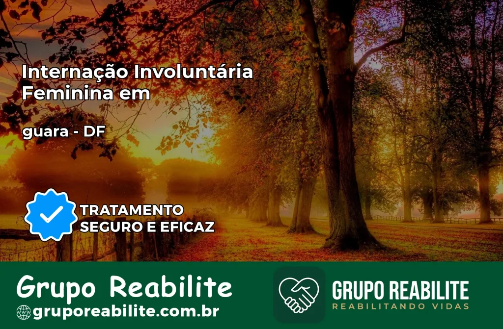 Internação Involuntária Feminina em guara: Salve a Vida de Quem Você Ama