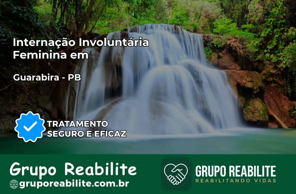 Internação Involuntária Feminina em Guarabira: Salve a Vida de Quem Você Ama