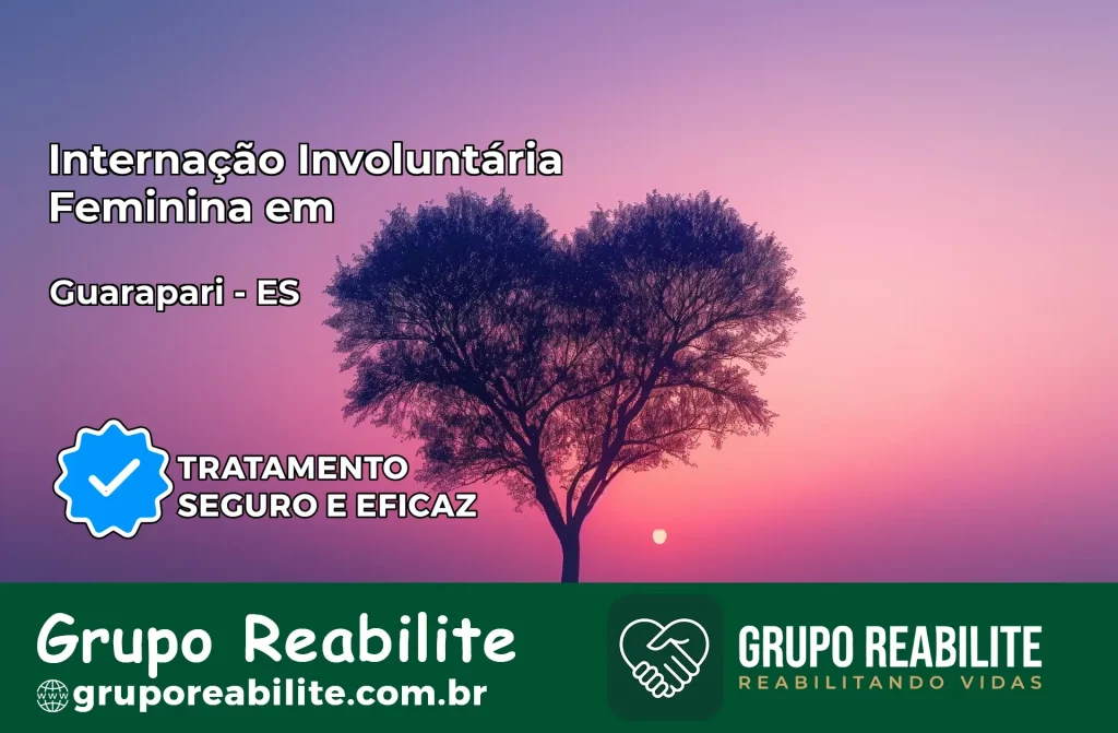 Internação Involuntária Feminina em Guarapari: Salve a Vida de Quem Você Ama