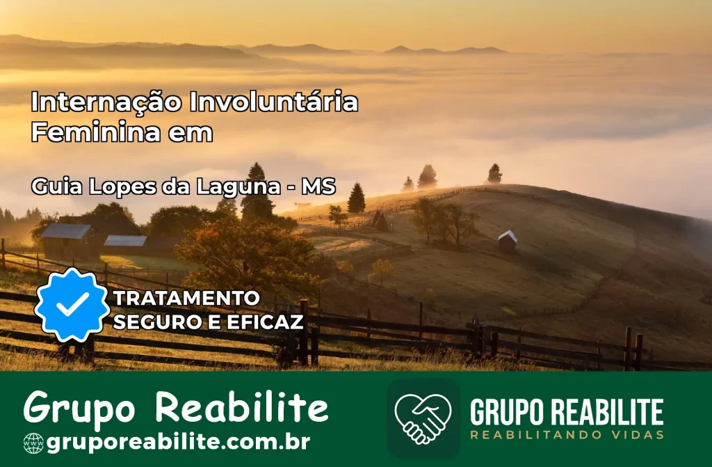 Internação Involuntária Feminina em Guia Lopes da Laguna: Salve a Vida de Quem Você Ama